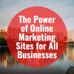The Power of Online Marketing Sites for All Businesses