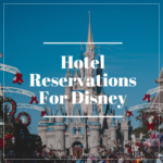 A Guide To Hotel Reservation Disney For An Unforgettable Escapade