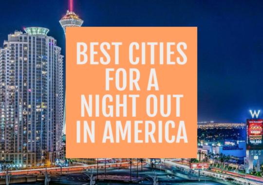 America’s Hottest Nightlife Destinations: Unveiling the Best Cities for A Night Out!