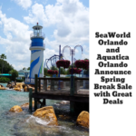 SeaWorld Orlando and Aquatica Orlando Announce Spring Break Sale with Great Deals
