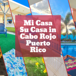 Mi Casa Su Casa Cabo Rojo: Your Family’s Perfect Puerto Rico Getaway