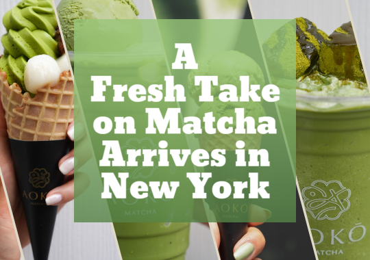 Aokō Matcha Brings the First Matcha Gelato Specialty Shop to the U.S., Now Open in NYC’s West Village